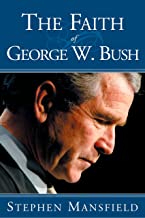 The Faith Of George W Bush PB - Stephen Mansfield